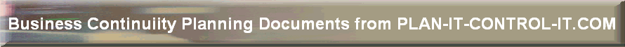 Business Continuiity Planning Documents from PLAN-IT-CONTROL-IT.COM